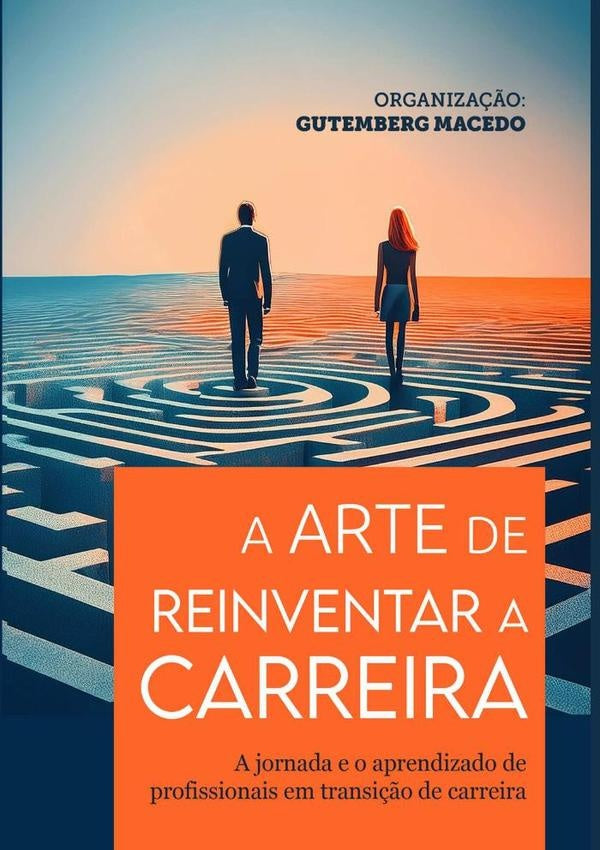 A Arte De Reinventar A Carreira | OrivaldoE Outros...