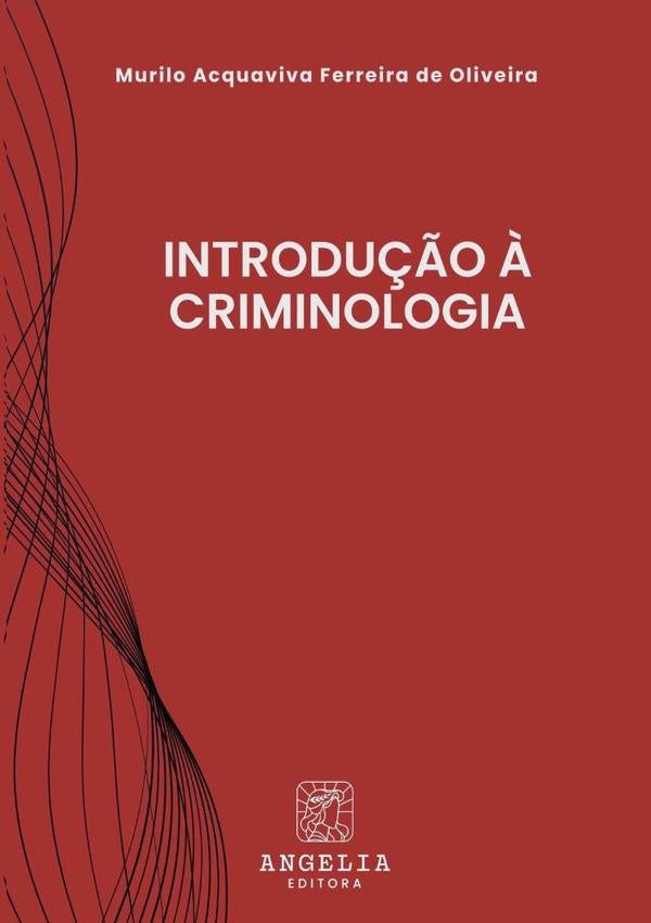 Introdu??o ? Criminologia | MuriloAcquavivaFerreiraDe Oliveira