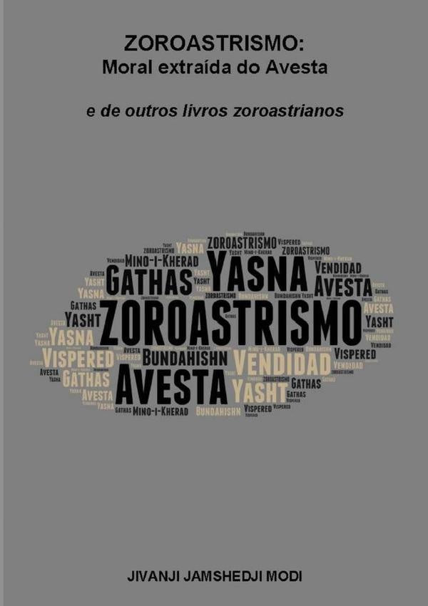 Zoroastrismo: Moral Extraida Do Avesta | JivanjiJamshedji Modi