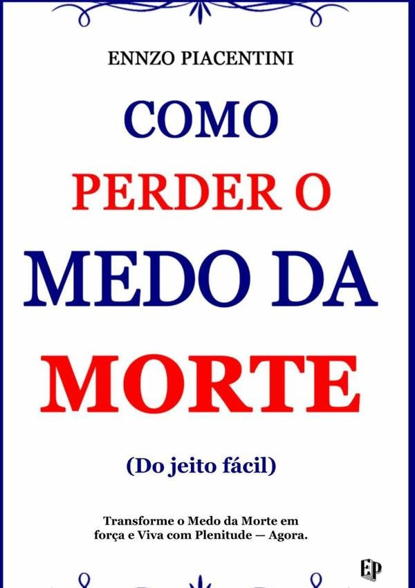 Como Perder O Medo Da Morte (do Jeito Facil) | Ennzo Piacentini