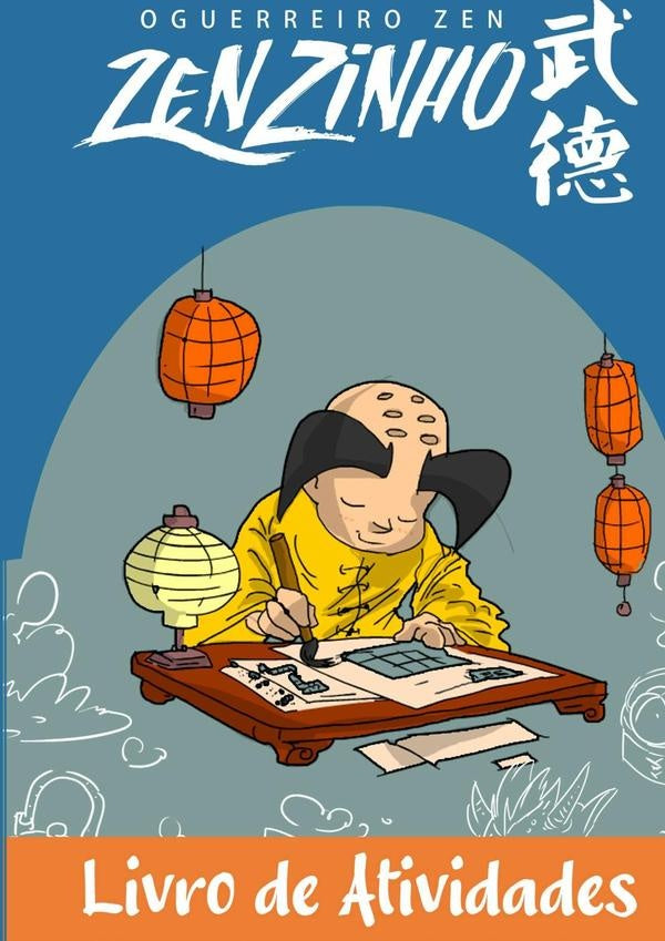 O Guerreiro Zen: Zenzinho - Livro De Atividades | Ataide Roxo
