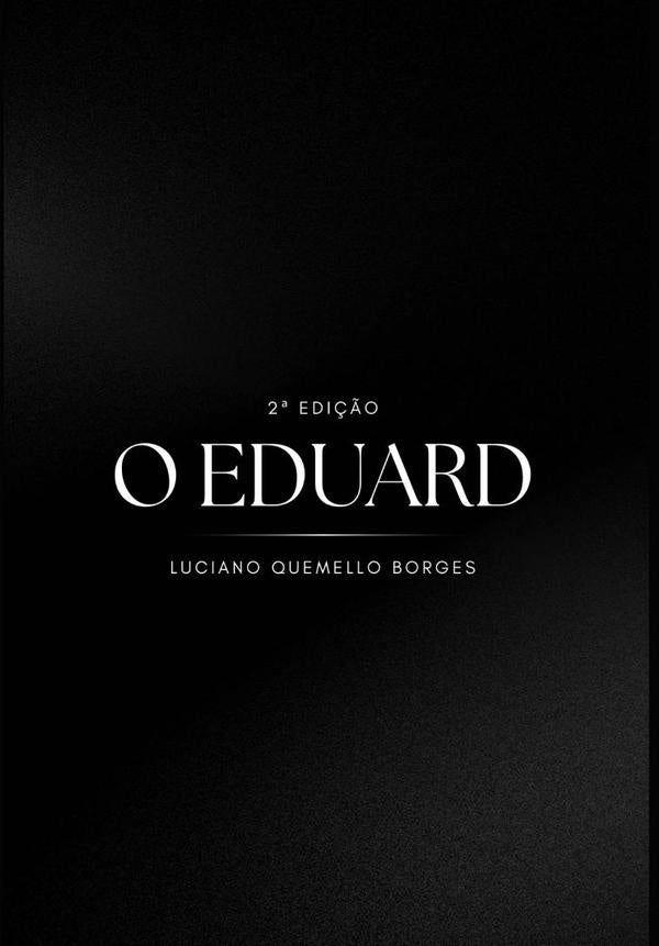 O Eduard | LucianoQuemello Borges