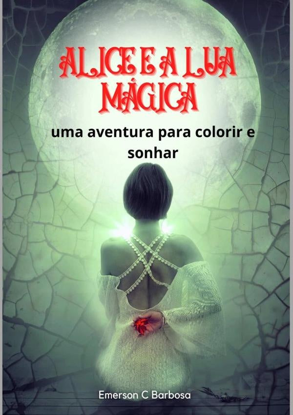 Alice E A Lua Magica | EmersonC Barbosa