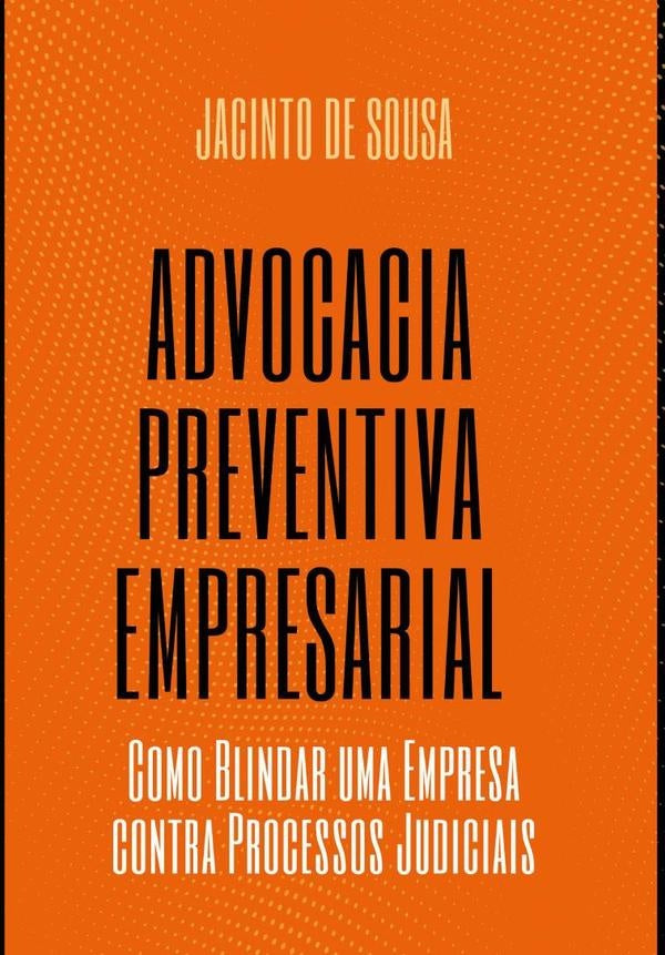 Advocacia Preventiva Empresarial | JacintoDe Sousa