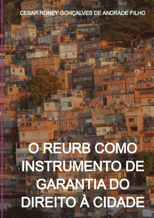 O Reurb Como Instrumento De Garantia Do Direito ? Cidade | CesarRoneyGon?alvesDeAndrade Filho