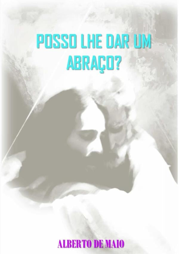 Posso Lhe Dar Um Abra?o? | AlbertoDe Maio