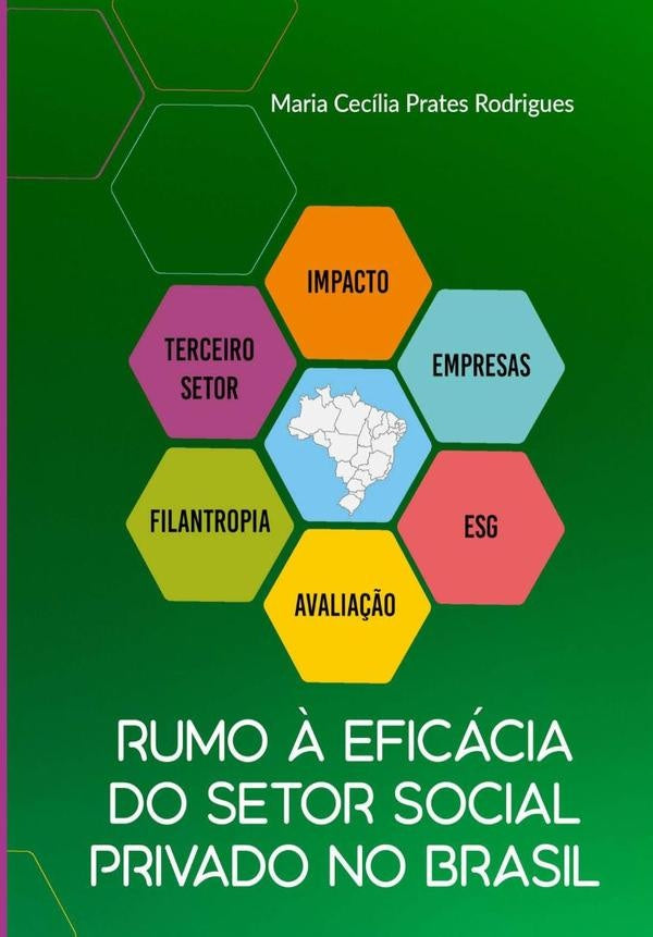 Rumo ? Eficacia Do Setor Social Privado No Brasil | MariaCeciliaPrates Rodrigues