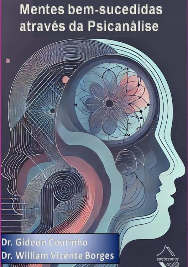 Mentes Bem-sucedidas Atraves Da Psicanalise | "gideon"williamVicente Borges"
