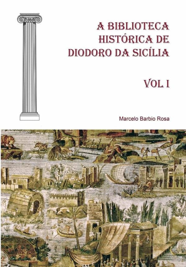 A Biblioteca Historica De Diodoro Da Sicilia - Vol I | MarceloBarbio Rosa