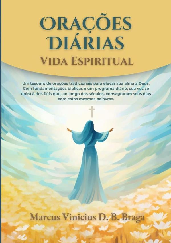 Ora??es Diarias: Vida Espiritual | MarcusViniciusD.B. Braga
