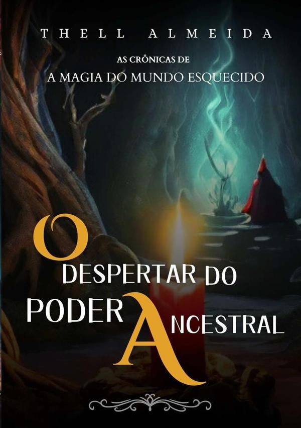 As Cr?nicas De A Magia Do Mundo Esquecido | Thell Almeida
