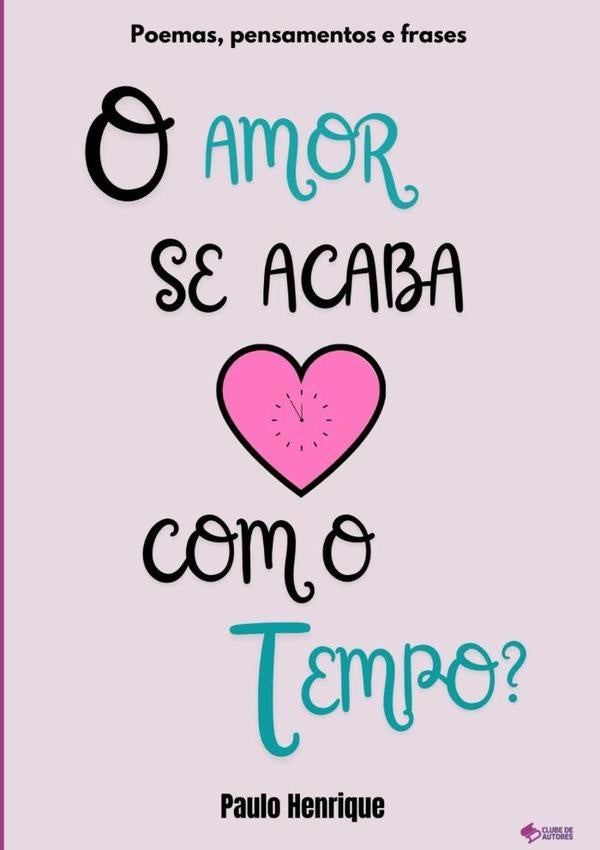 O Amor Se Acaba Com O Tempo? | PAULO HENRIQUE MARTINS