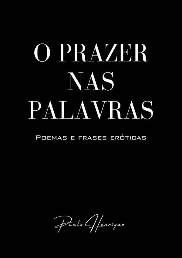 O Prazer Nas Palavras | PAULO HENRIQUE MARTINS