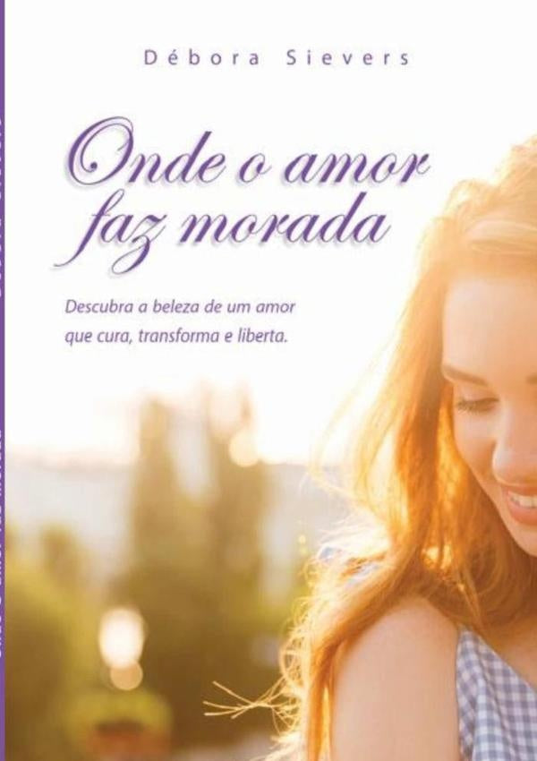 Onde O Amor Faz Morada | Debora Sievers