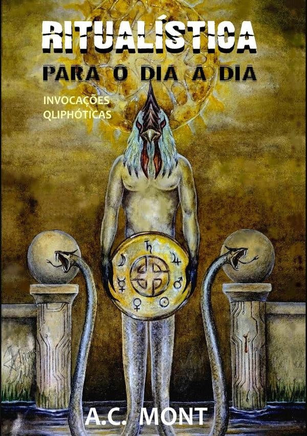 Ritualistica Para O Dia A Dia : Invoca??es Qliphoticas | A.c.Mont|SitraAhra Editora