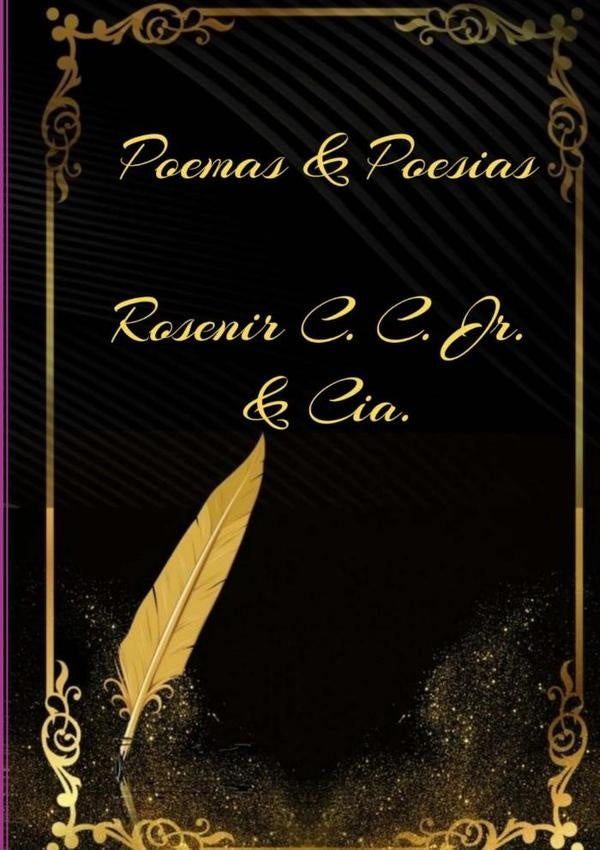 Poemas & Poesias | RosenirCCruz Jr