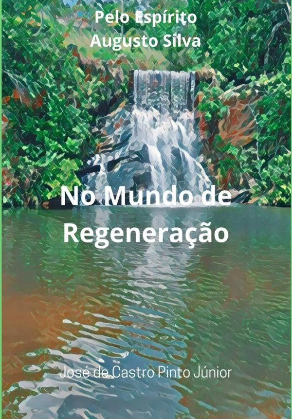 No Mundo De Regenera??o | JoseDeCastroPinto Junior