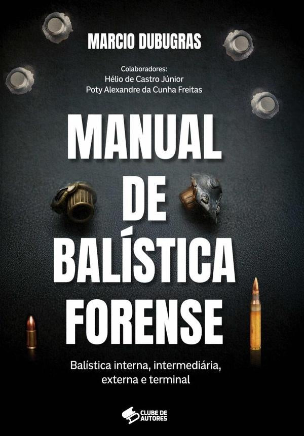 Manual De Balistica Forense | Marcio Dubugras