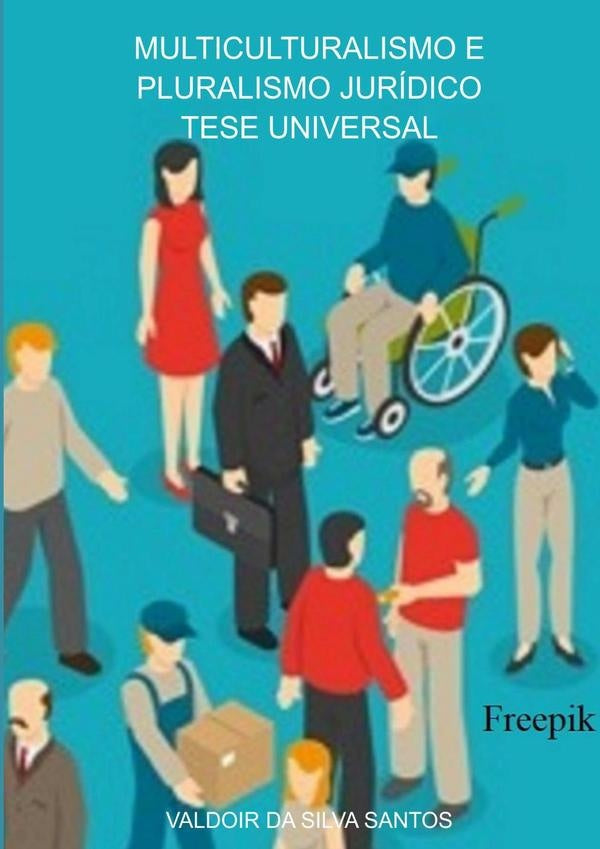 Muiticulturalismo E Pluralismo Juridico  Tese Universal | ValdoirDaSilva Santos