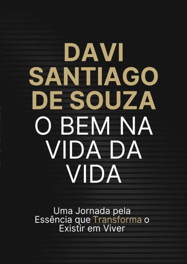 O Bem Na Vida Da Vida | DaviSantiagoDe Souza