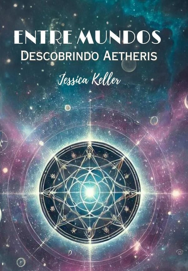 Entre Mundos: Descobrindo Aetheris | Jessica Keller