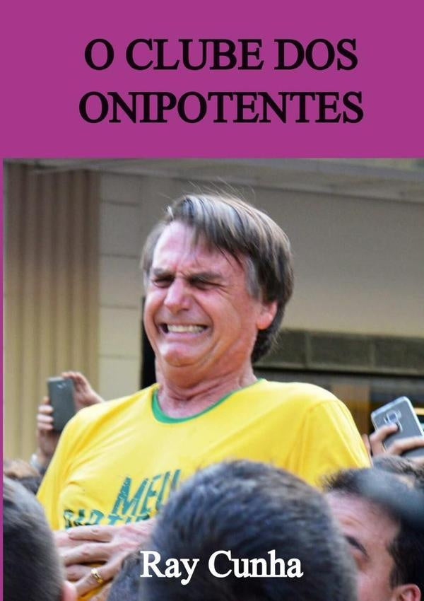 O Clube Dos Onipotentes | Ray Cunha