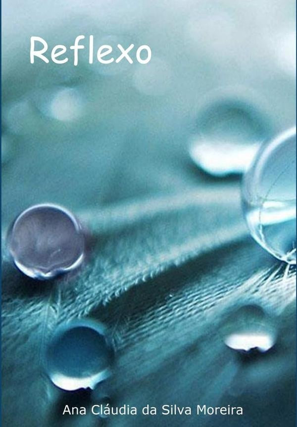 Reflexo | AnaClaudiaDaSilva Moreira