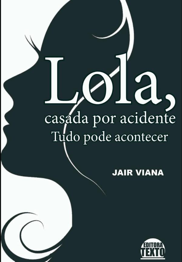 Lola, Casada Por Acidente | Jair Viana