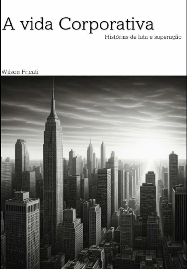 A Vida Corporativa | Wilson Fricati