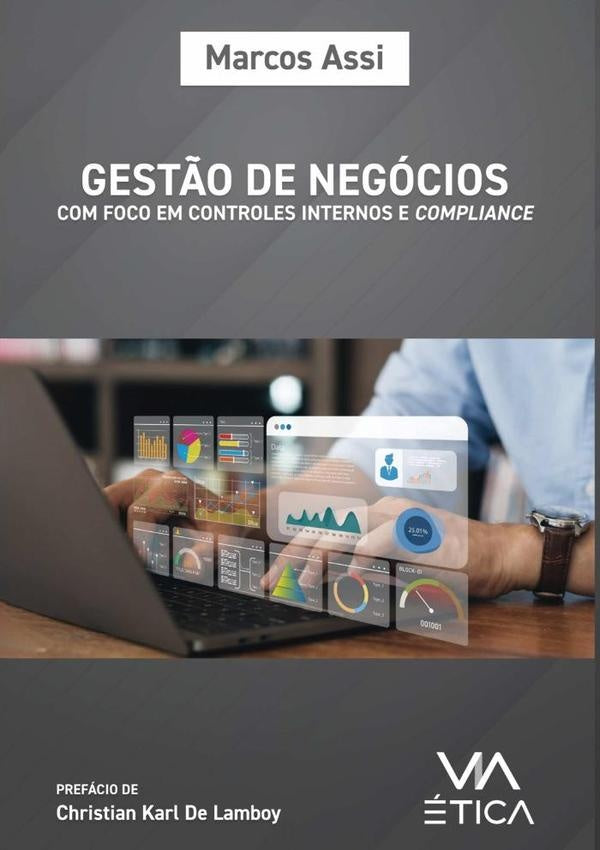 Gest?o De Negocios Com Foco Em Controles Internos E Compliance | Marcos Assi