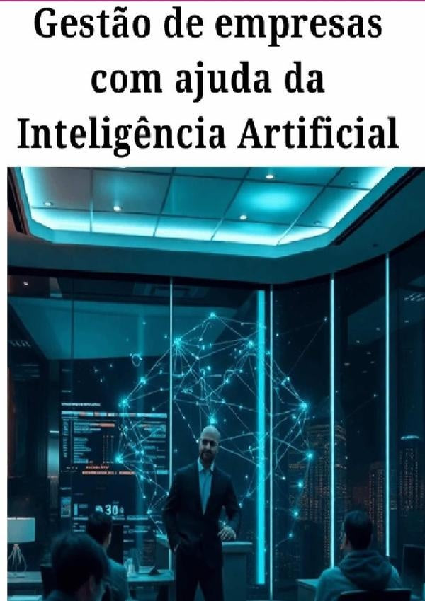 Gest?o De Empresas  Com Ajuda Da  Intelig?ncia Artificial | Sidinei Zamberlan