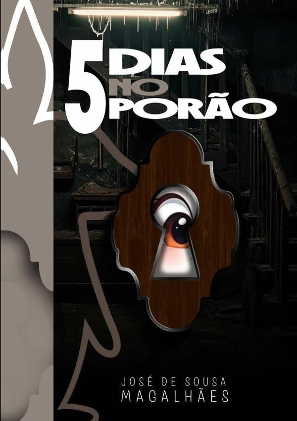 5 Dias No Por?o | JoseDeSousa Magalh?es