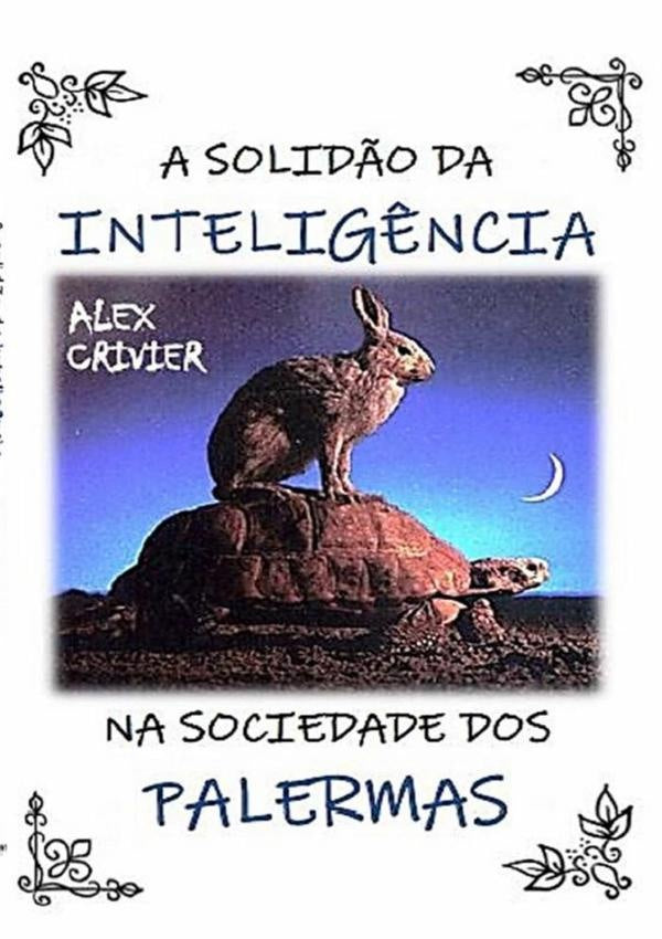 A Solid?o Da Intelig?ncia Na Sociedade Dos Palermas | Alex Crivier