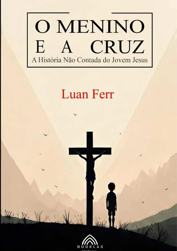 O Menino E A Cruz | LuanFerr/Luiz Santos