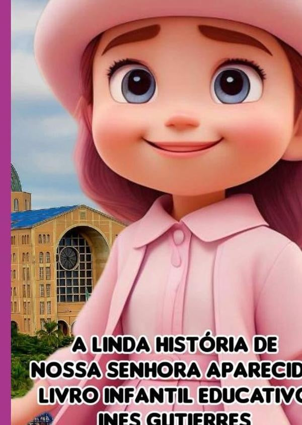 A Linda Historia De Nossa Senhora Aparecida | Ines Gutierres