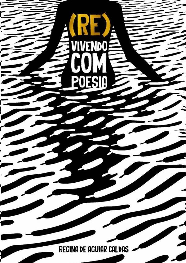 (re) Vivendo Com Poesia | ReginaDeAguiar Caldas