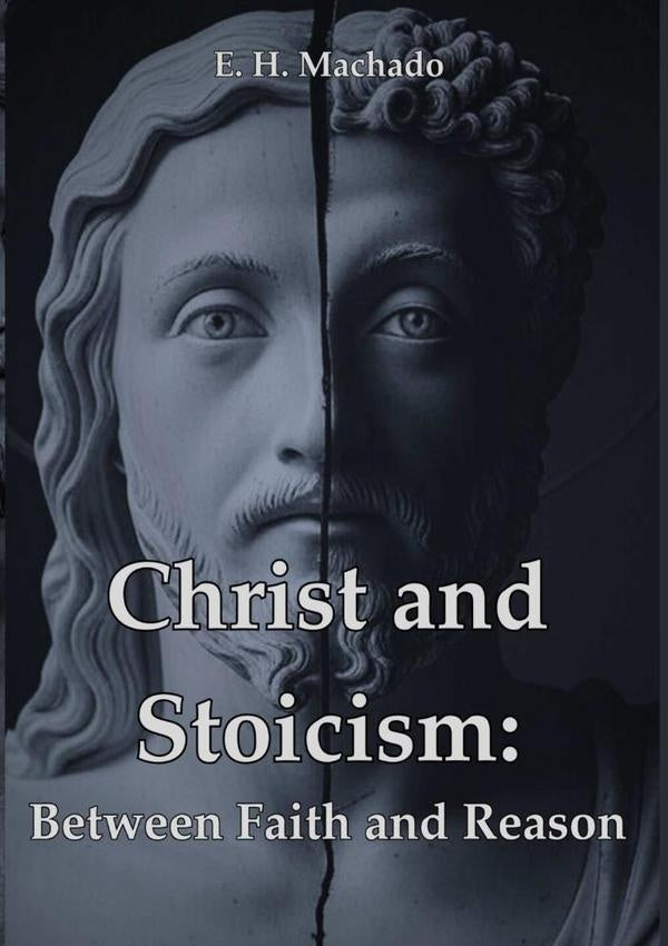 Christ And Stoicism: | EH Machado