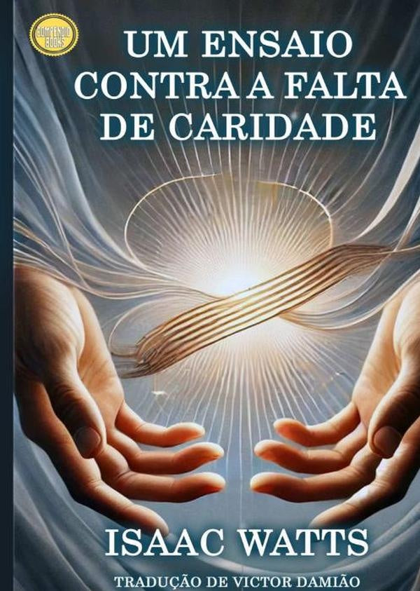 Um Ensaio Contra A Falta De Caridade | Isaac Watts