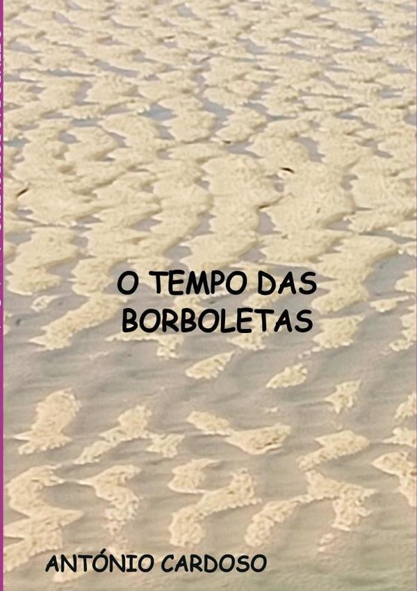 O Tempo Das Borboletas | Antonio Cardoso