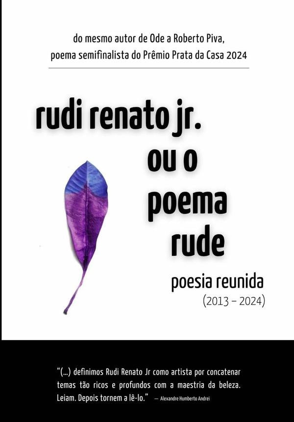 Rudi Renato Jr. Ou O Poema Rude: Poesia Reunida (2013 - 2024) | RudiRenato Jr.