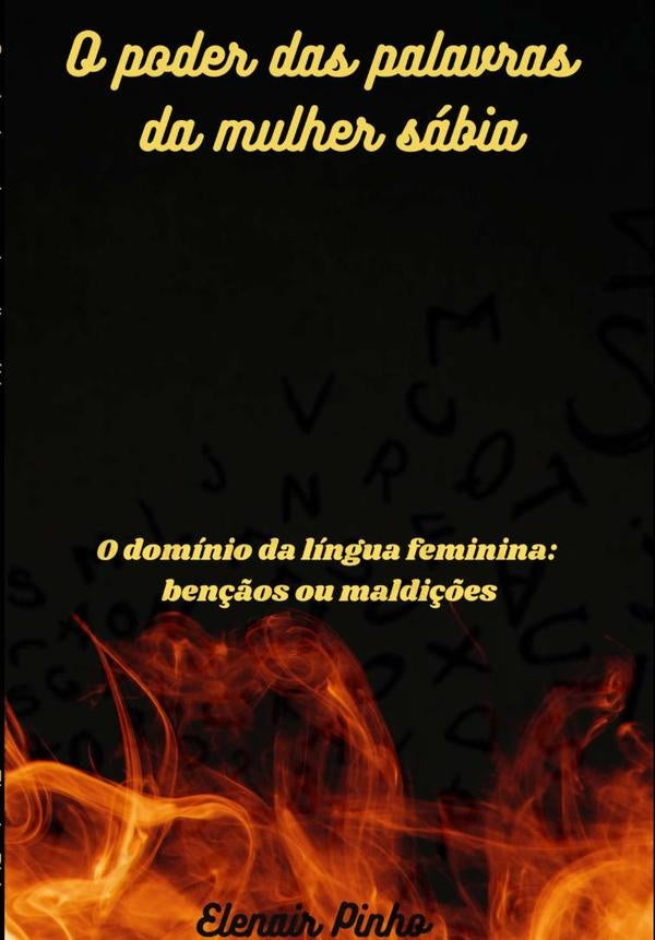 O Poder Das Palavras Da Mulher Sabia | Elenair Pinho
