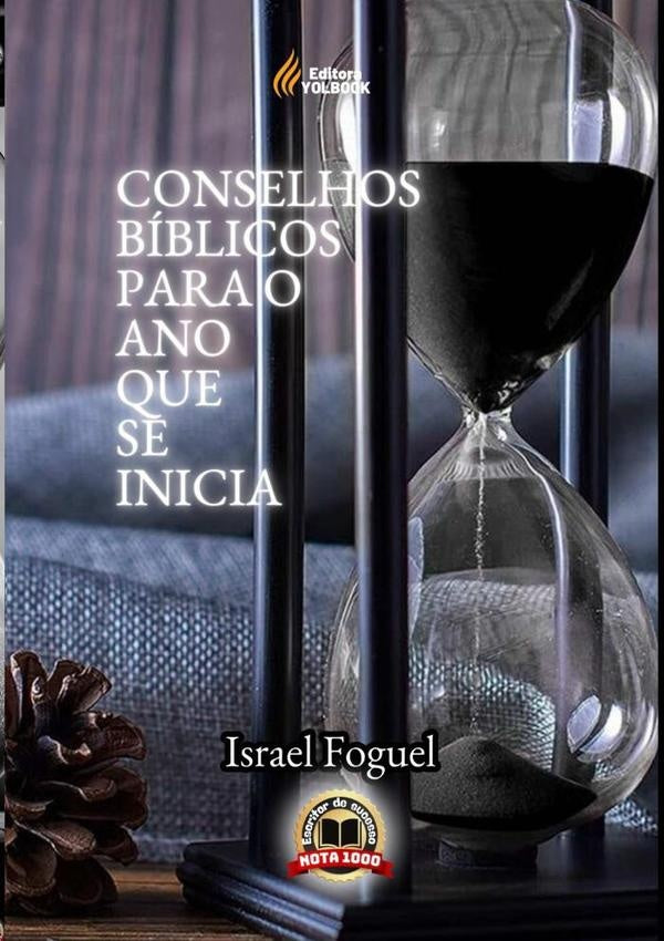 Conselhos Biblicos Para O Ano Que Se Inicia | Israel Foguel