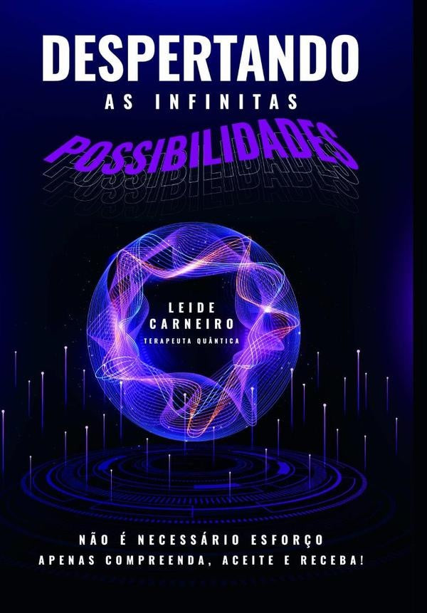 Despertando As Infinitas Possibilidades | Leide Carneiro