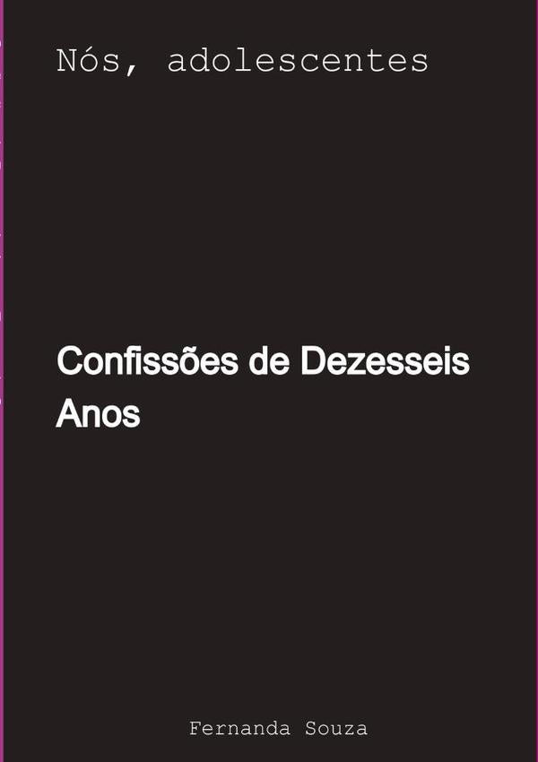 Confiss?es De Dezesseis Anos | Fernanda Souza