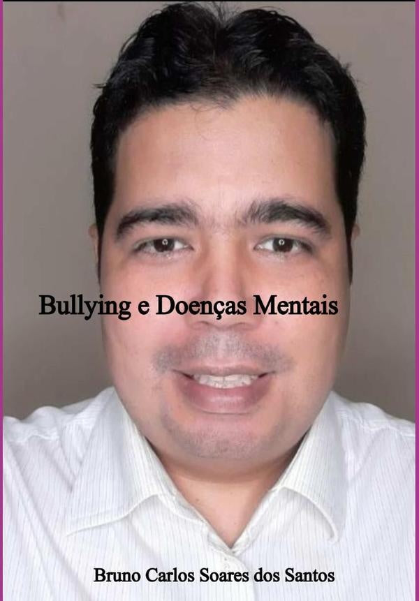 Bullying E Doen?as Mentais | BrunoCarlosSoaresDos Santos