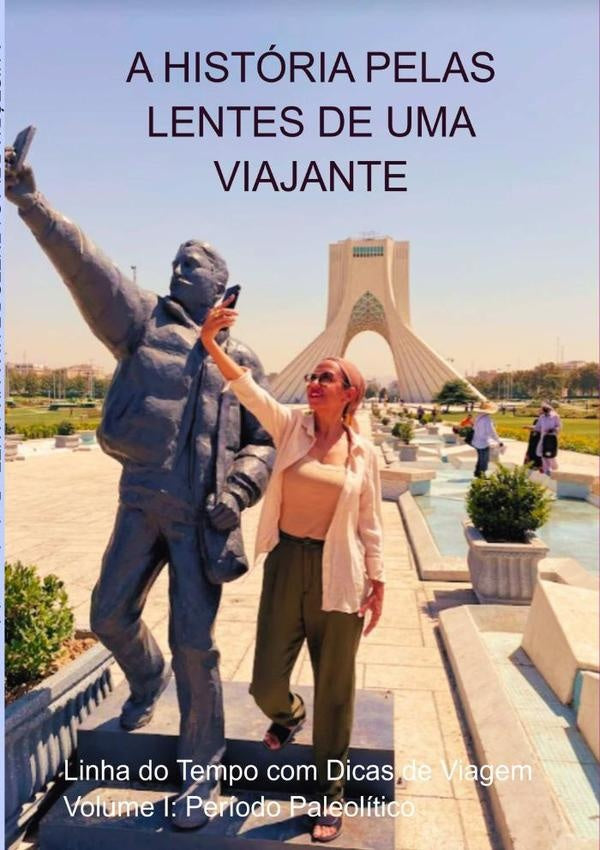 A Historia Pelas Lentes De Uma Viajante | Patipelomundobr