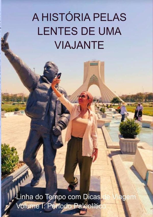 A Historia Pelas Lentes De Uma Viajante | Patipelomundobr