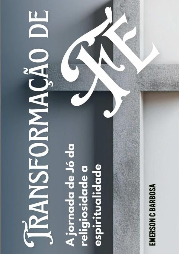 Transforma??o De Fe | EmersonC Barbosa