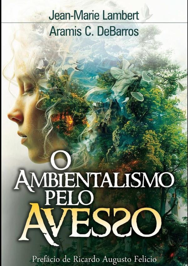 O Ambientalismo Pelo Avesso | C. Debarros