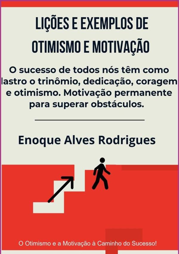 Li??es E Exemplos De Otimismo E Motiva??o | EnoqueAlves Rodrigues